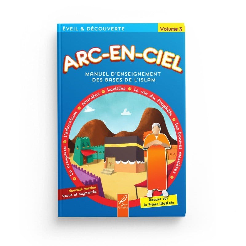 Arc-en-ciel 3 - Manuel d'enseignement des bases de l'Islam Al-Hadîth Livres > Islam > Introduction ou Nouveau Converti 9782875452528 Librairie Musulmane Al-imen