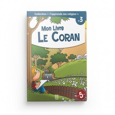 Collection "J'apprends ma religion" Mon Livre le Coran (Tome 3) - Editions Tawhid Tawhid Livre Islam Enfant 9782848622156 Librairie Musulmane Al-imen