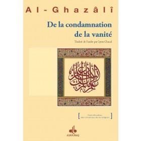 De la condamnation de la vanité Al Bouraq Livre > Islam > Foi et Spiritualité 9782841614141 Librairie Musulmane Al-imen