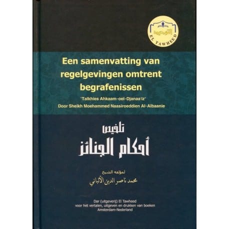 Een samenvatting van regelgevingen omtrent begrafenissen Nederlands Boeken > Islam 9789077558740 Librairie Musulmane Al-imen