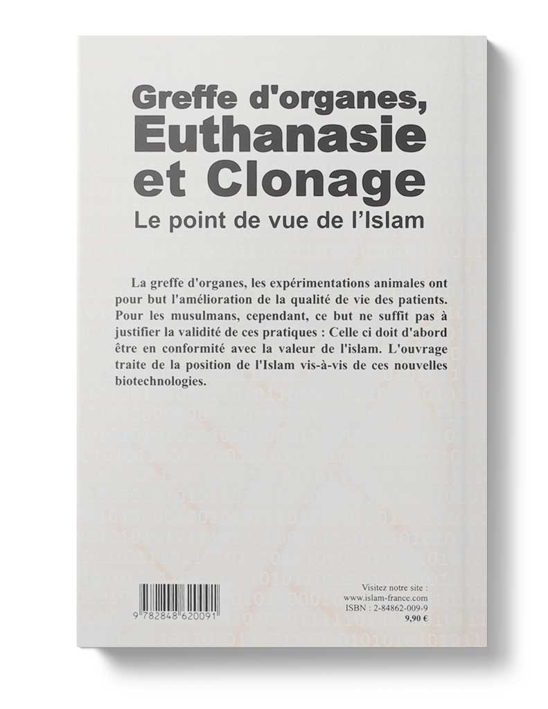 Greffes d'organes Euthanasie et Clonage (le point de vue de l'Islam) Tawhid Livre > Islam 9782848620091 Librairie Musulmane Al-imen