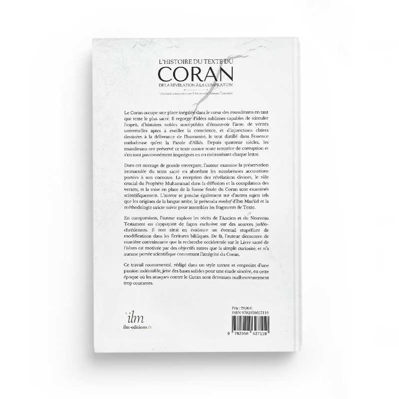 L’histoire du texte du Coran : de la révélation à la compilation - étude comparative avec la Bible Ilm Livre > Islam > Histoire du monde arabo-musulman 9782958627119 Librairie Musulmane Al-imen