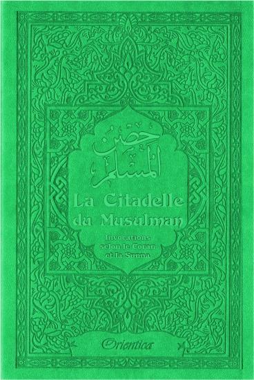 La Citadelle du Musulman - Couleur vert - حصن المسلم Orientica Livre > Islam > Invocations (Dou'as) > Citadelle du Musulman 9782356351586 Librairie Musulmane Al-imen