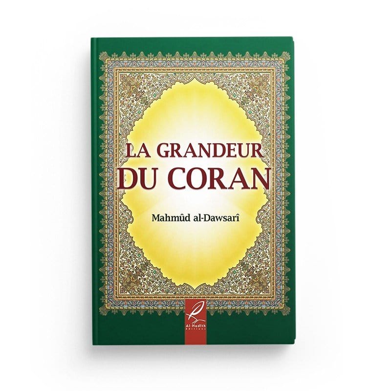La grandeur du Coran Al-Hadîth Livre > Islam 9782930395845 Librairie Musulmane Al-imen