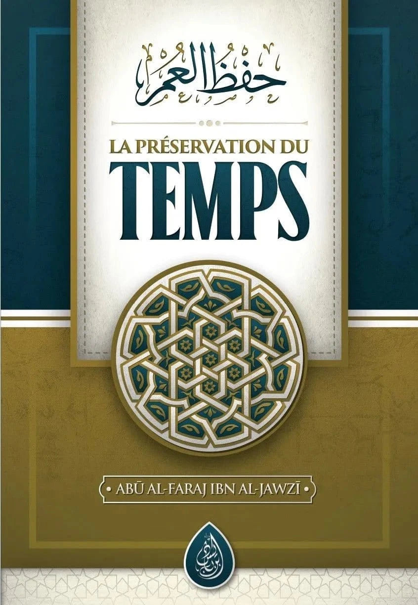 La Préservation Du Temps rédigé par Abū Al-Faraj Ibn Al-Jawzī Ibn Badis Livre > Islam > Tawhid / Aqidah (Croyance) 9782493871008 Librairie Musulmane Al-imen