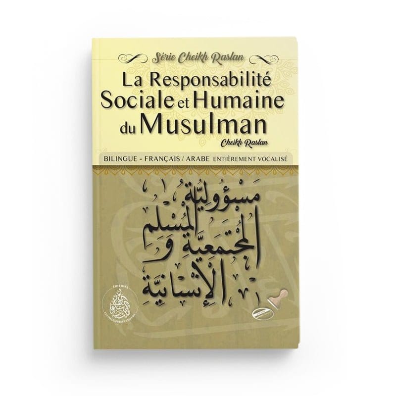 La Responsabilité sociale et humaine du musulman du Cheikh Raslan Pieux Prédécesseurs Livre > Islam > Tawhid / Aqidah (Croyance) 9782957827961 Librairie Musulmane Al-imen
