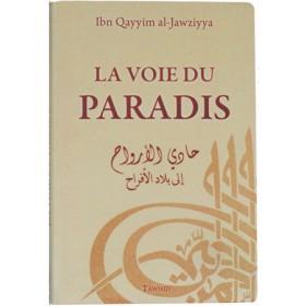 La voie du Paradis, de Ibn Qayyim al-Jawziyya Tawhid Livre > Islam > Foi et Spiritualité 9782848622453 Librairie Musulmane Al-imen