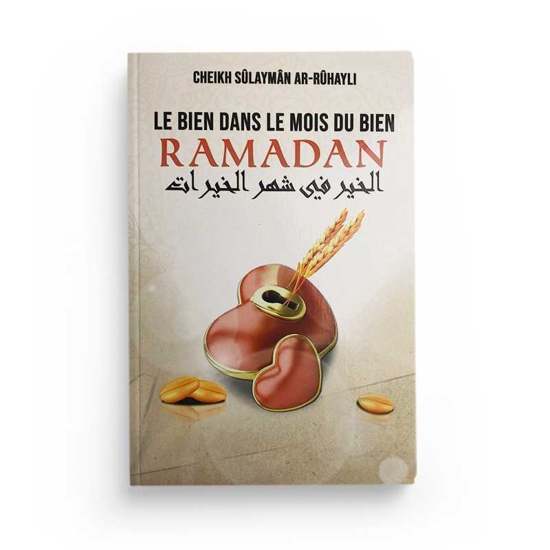 Le Bien Dans Le Mois Du Bien Ramadan rédigé par le Cheikh Sûlaymân Ar-Rûhayli Ibn Badis Livre > Islam > Ramadan 9791091925723 Librairie Musulmane Al-imen