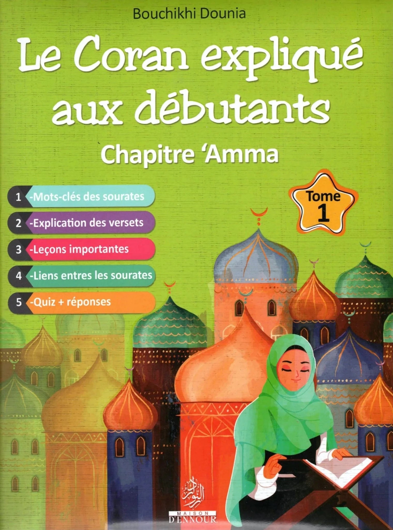 Le Coran expliqué aux débutants (Tome 1) Chapitre ‘Amma de Bouchikhi Dounia Maison d'Ennour Livre Islam Enfant 9782752401021 Librairie Musulmane Al-imen
