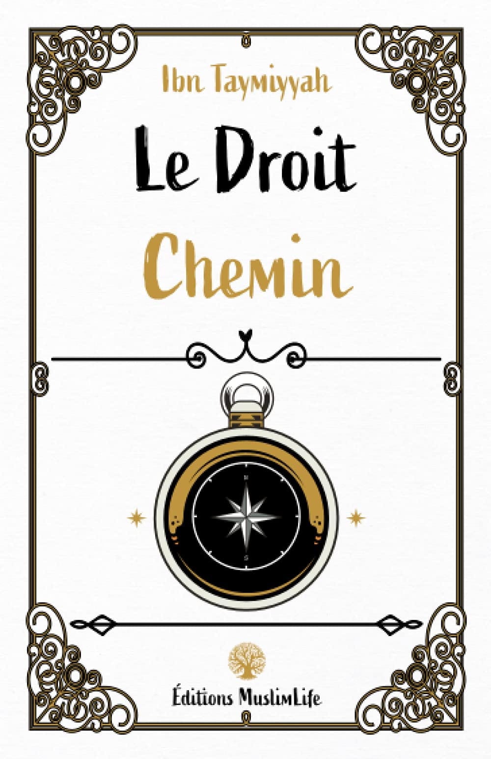 Le Droit Chemin - Ibn Taymiyyah : Guide Essentiel pour la Rectitude Islamique MuslimLife Livre > Islam > Foi et Spiritualité 9781952608162 Librairie Musulmane Al-imen