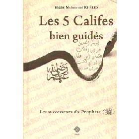 Les 5 califes bien-guidés - Les successeurs du Prophète Tawhid Livre > Islam > Biographie 9782848621609 Librairie Musulmane Al-imen