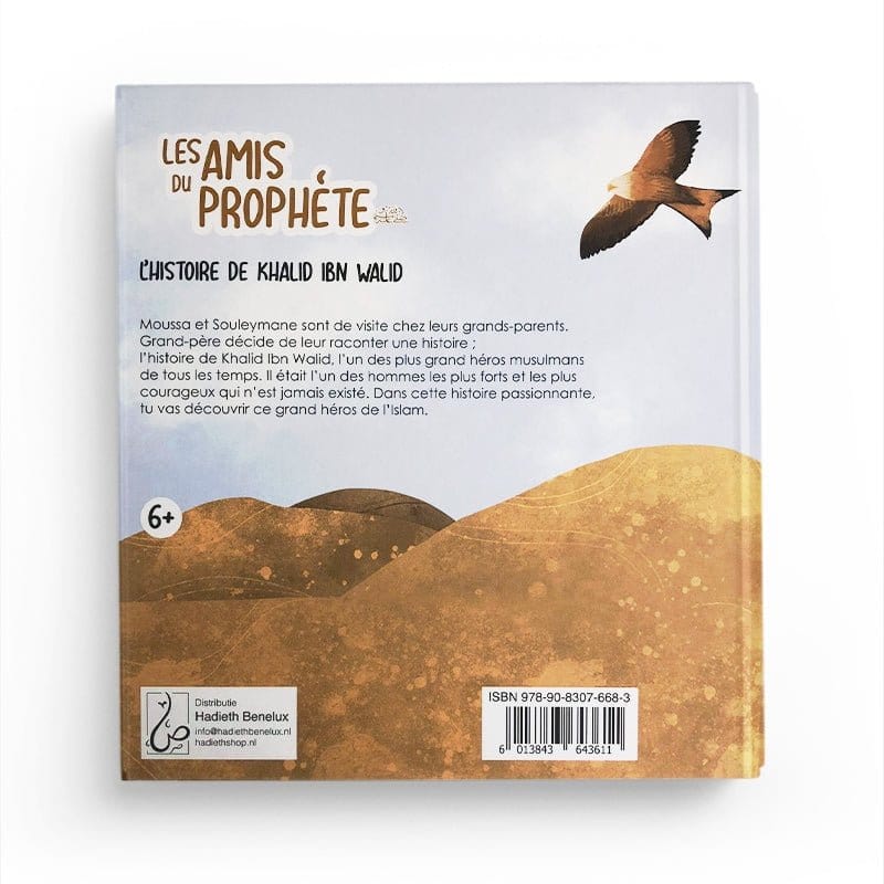 Les Amis Du Prophète - L'histoire De Khalid Ibn Walid - Asiyah Kalin & Annabel De Vrie - Hadieth Benelux Hadieth Benelux Livre Islam Enfant 6013843643611 Librairie Musulmane Al-imen
