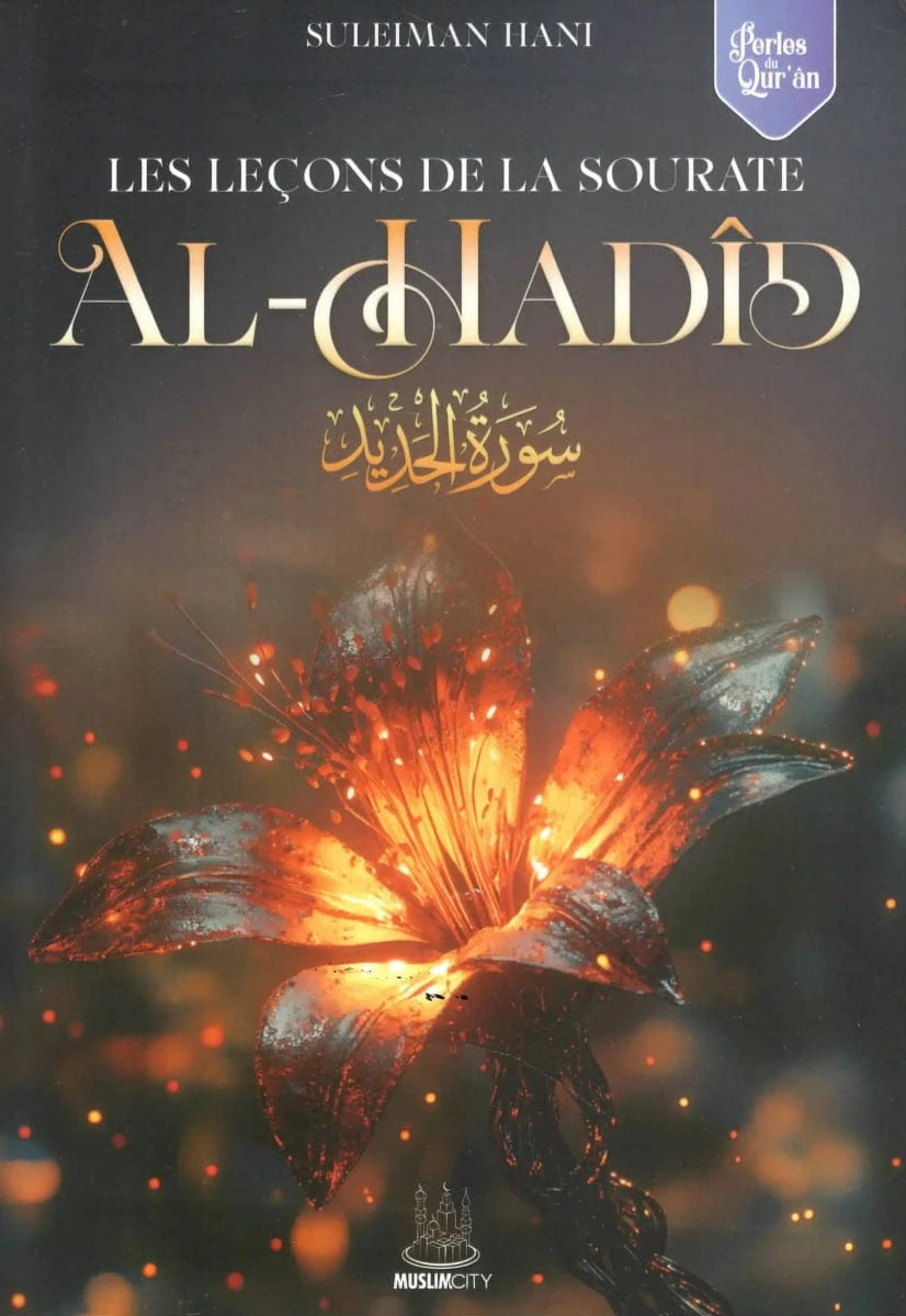 Les leçons de la sourate Al-Hadîd - Suleiman Hani MuslimCity Livre > Islam 9782491948689 Librairie Musulmane Al-imen