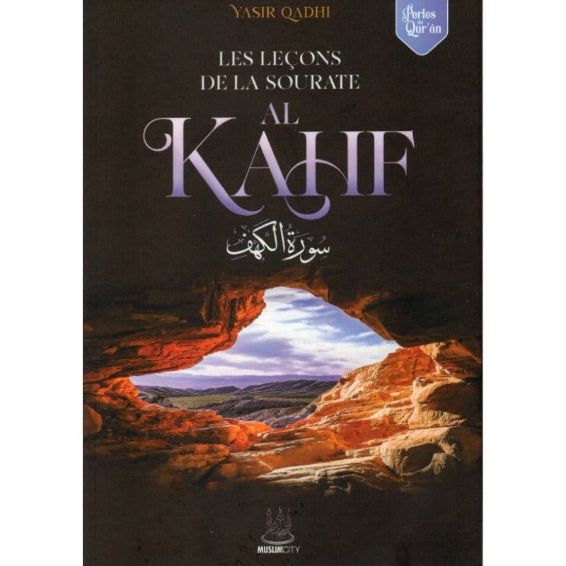 Les Leçons de la sourate Al Kahf - MuslimCity MuslimCity Livre sur le Coran Tafsir 9782491948245 Librairie Musulmane Al-imen