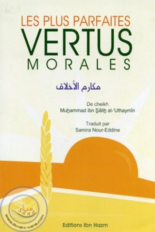 Les plus parfaites vertus morales de Muhammad Ibn Salih al-Uthaymin Ibn Hazm Livre > Islam Nouvelle 9789953813721 Librairie Musulmane Al-imen