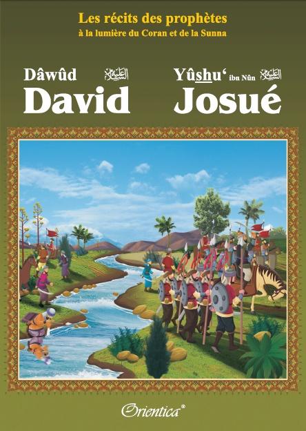 Les récits des prophètes à la lumière du Coran et de la Sunna : Histoire de "David (Dâwûd) - Josué (Yûshu')" Orientica Livre Islam Enfant 9782356351012 Librairie Musulmane Al-imen