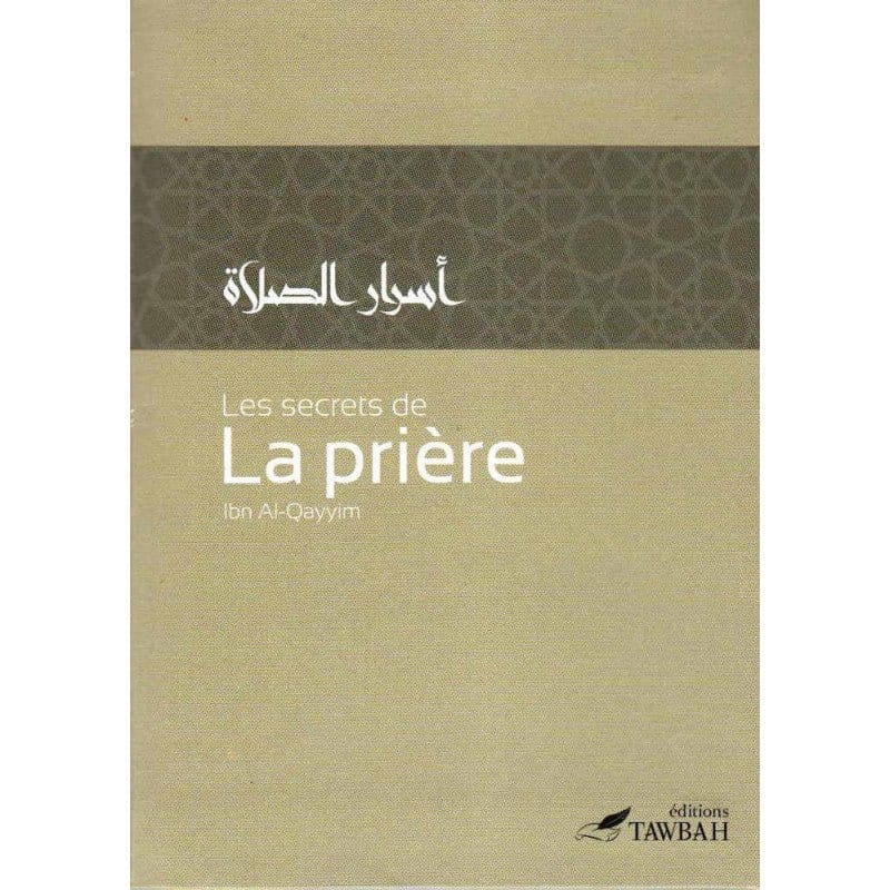 Les Secrets De La Prière Tawbah Livres > Islam > Prière (Salat) 9782916457130 Librairie Musulmane Al-imen