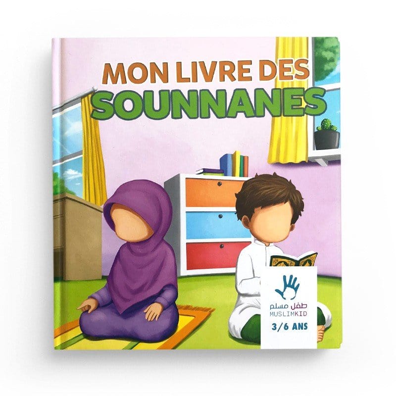 Mon livre des sounnanes (3/6 ans) MuslimKid Livre Islam Enfant 9782493483102 Librairie Musulmane Al-imen
