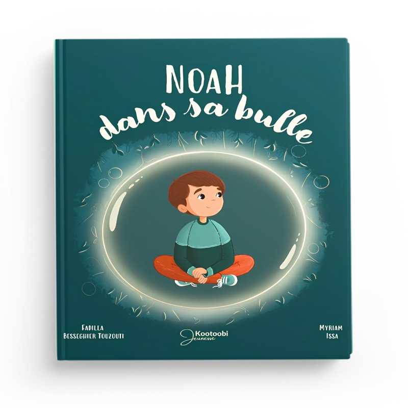 Noah dans sa bulle (Myriam Issa) - Kootoobi Jeunesse Kootoobi Jeunesse Livre Islam Enfant 9782958635794 Librairie Musulmane Al-imen