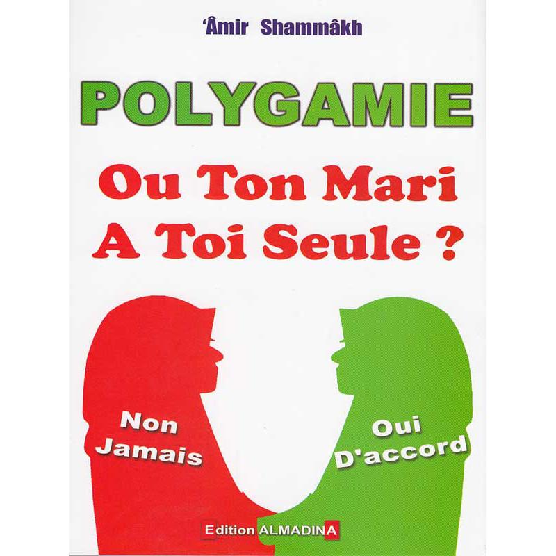 Polygamie ou ton mari a toi seule? d'après 'Amir Shammakh Al-Madina Livre Islam Mariage 9782930428727 Librairie Musulmane Al-imen