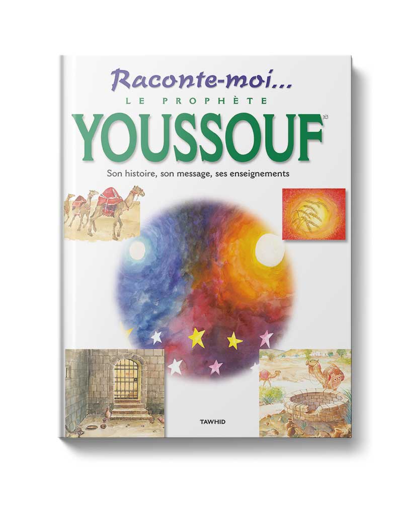 Raconte-moi le prophète Youssouf Tawhid Livre Islam Enfant 9782848622088 Librairie Musulmane Al-imen