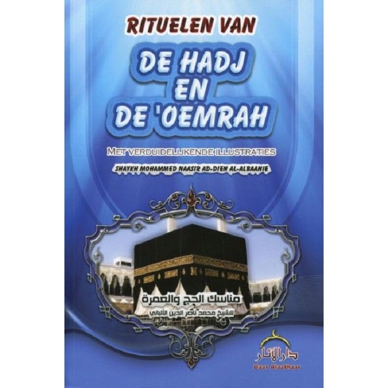 Rituelen van De Hadj en de ‘umrah Nederlands Boeken > Islam 1111111111144 Librairie Musulmane Al-imen