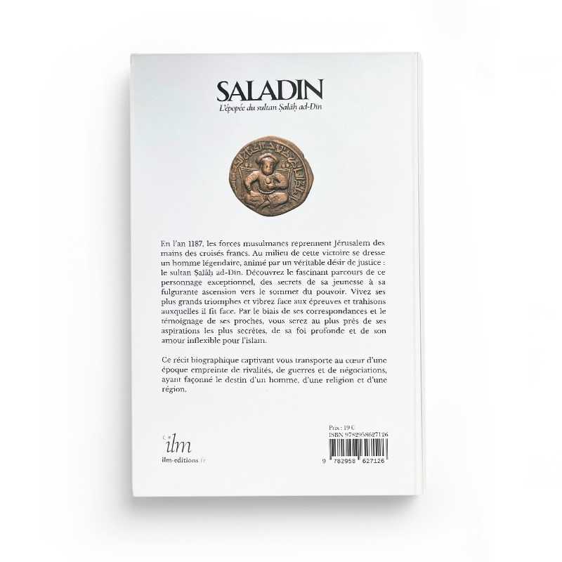 Saladin : l’épopée du sultan Salâh ad-Dîn - ibn Shaddad Abu Shama ibn al-Athir Ilm Livre > Islam > Biographie 9782958627126 Librairie Musulmane Al-imen