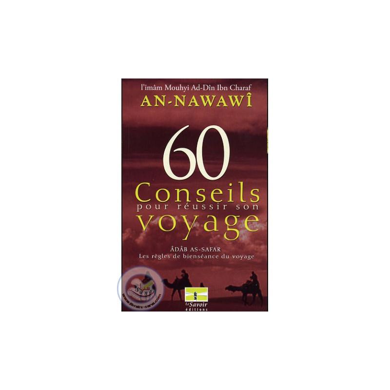60 conseils pour réussir son voyage Le Savoir Livre > Islam 9782874460241 Librairie Musulmane Al-imen