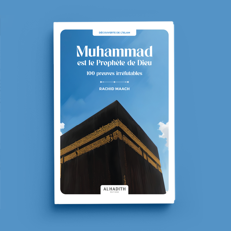 Couverture du livre - Muhammad est le Prophète de Dieu - 100 preuves irréfutables par Rachid Maach - Éditions Al-Hadîth