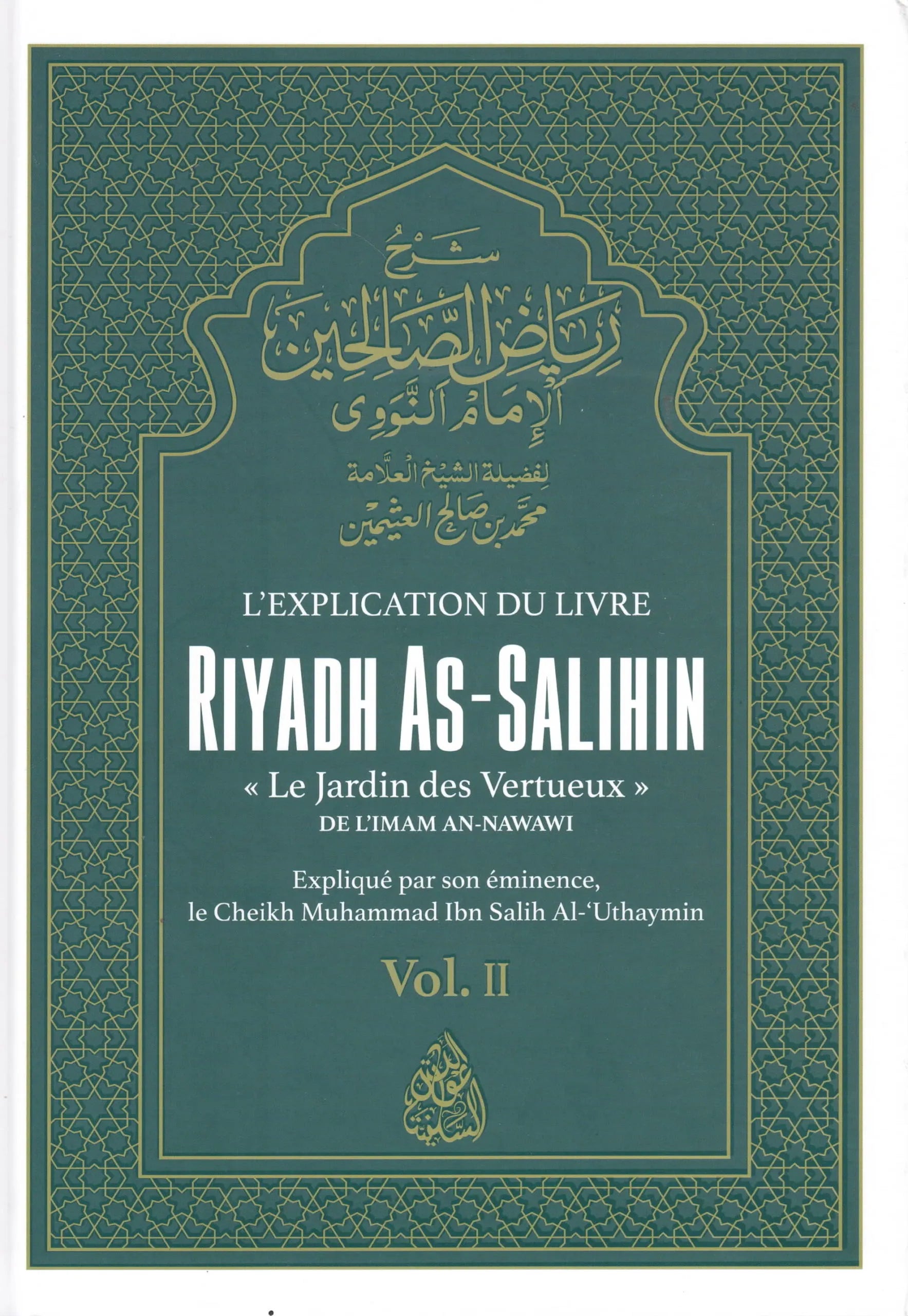 L’explication du livre Riyadh As-Salihin (Volume 2) du Cheikh Muhammad Al-‘Uthaymîn - Éditions Minhaj An-Nubuwwah