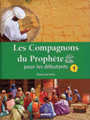 Les Compagnons du Prophète pour les Débutants (Tome 1) - Abderrazak Mahri