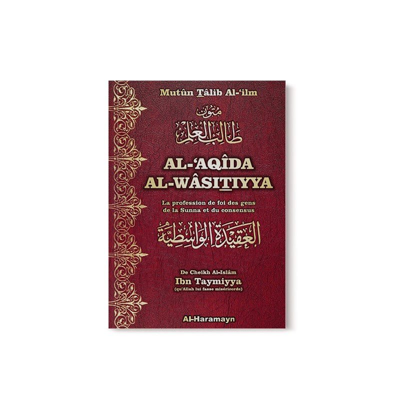 Al - 'Aqîda Al - Wasîtiyya : La profession de foi des gens de la sunna (bilingue français/arabe) - العقيدة الواسطية - Livres par édition par Al - Haramayn disponible chez Al - imen