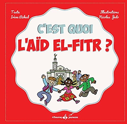 C'est quoi l'Aïd Al-Fitr ? Al Bouraq Livre Islam Enfant 9791022501484 Librairie Musulmane Al-imen