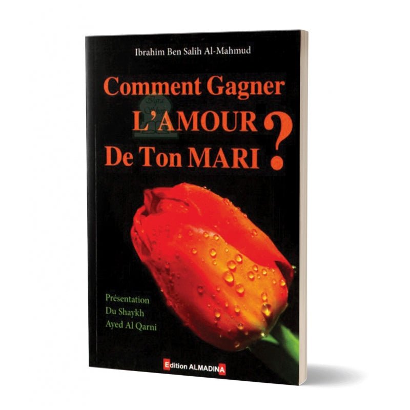 Comment gagner l'amour de ton mari - Livres par édition par Al - Madina disponible chez Al - imen