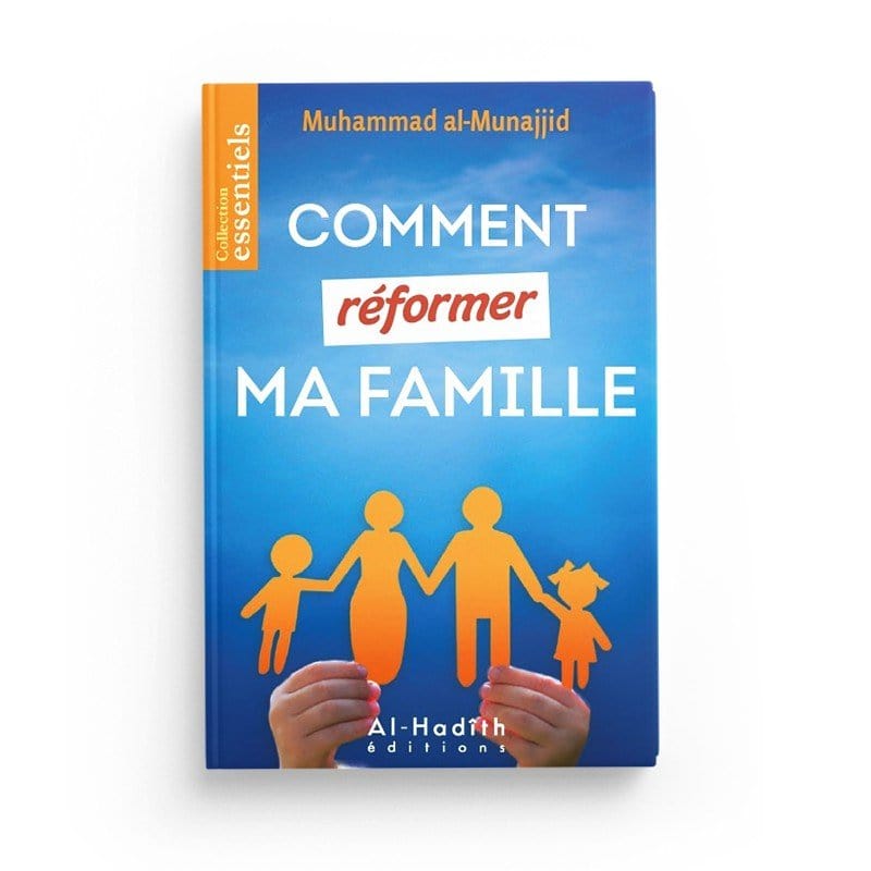 Comment réformer ma famille par Muhammad al-Munajjid Al-Hadîth Livre Islam Mariage 9782875450982 Librairie Musulmane Al-imen