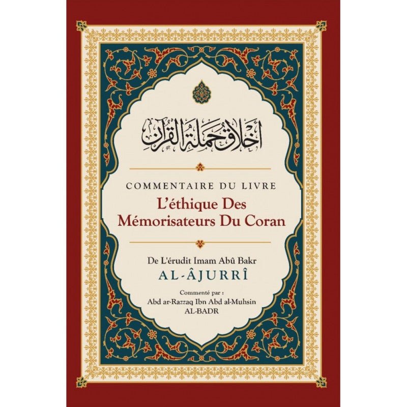 Commentaire Du Livre L'éthique Des Mémorisateurs Du Coran, De Abû Bakr Al - Âjurrî disponible chez Al - imen