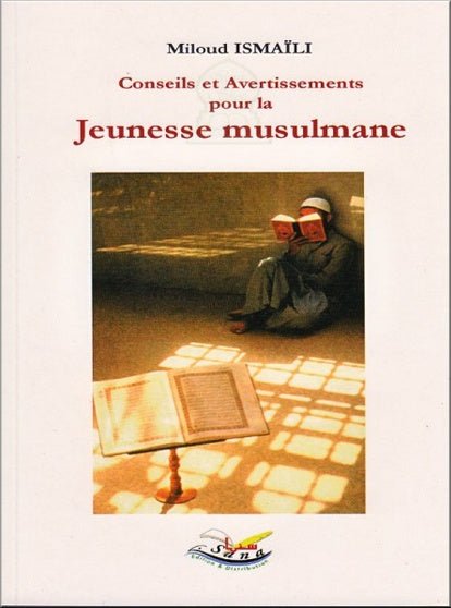 Conseils et avertissements pour la jeunesse musulmane Al - imen