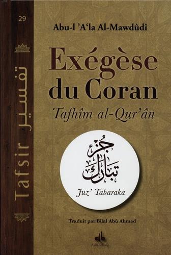 Exégèse du Coran Juz Tabaraka - Tajhîm al - Qur'ân d'Abu - l A'la Al - Mawdûdî disponible chez Al - imen