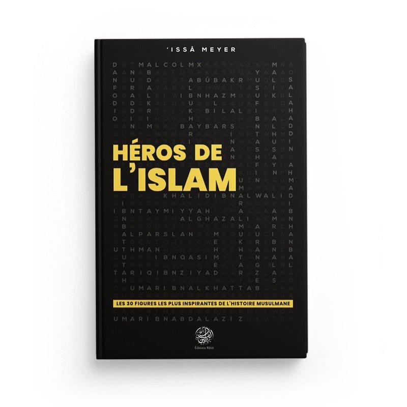 Héros de l'Islam - Les 30 Figures les plus Inspirantes Ribât Livre > Islam > Biographie 9782956444091 Librairie Musulmane Al-imen