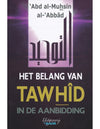 Het belang van tawhid in de aanbidding Al - imen