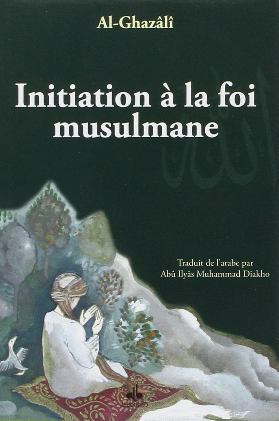 Initiation à la foi musulmane - Livres par édition par Al Bouraq disponible chez Al - imen