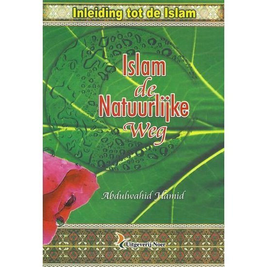 Islam, de natuurlijke weg Al - imen