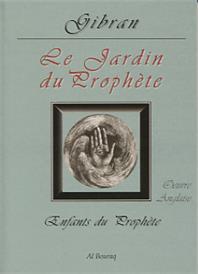 Jardin du Prophète (Le) (The Garden of the Prophet)
                        GIBRAN, Khalil Gibran Al Bouraq Livre > Islam > Foi et Spiritualité 9782841610709 Librairie Musulmane Al-imen