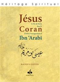 Jésus fils de Marie dans le Qur´ân et selon l´enseignement d´Ibn ´ Arabî GLOTON, MAURICE - Livres par édition par Al Bouraq disponible chez Al - imen