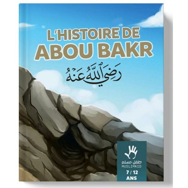 L'Histoire d'Abou Bakr 7 à 12 ans MuslimKid Livre Islam Enfant 9782493483256 Librairie Musulmane Al-imen