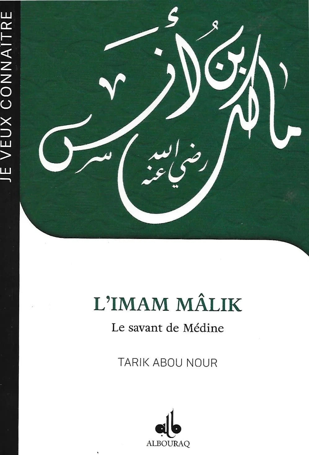 L’imam Mâlik – Le savant de Médine de Tarik Abou Nour Al Bouraq Livre > Islam 9791022503044 Librairie Musulmane Al-imen