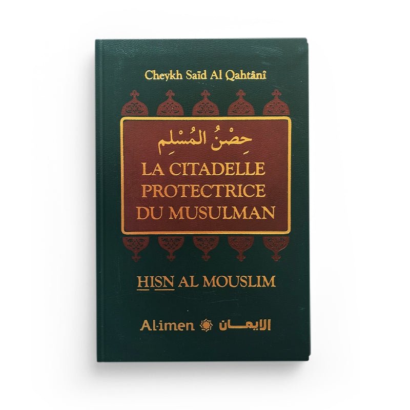 LA CITADELLE PROTECTRICE DU MUSULMAN - SAÏD AL QAHTÂNI - AL - IMEN Al - imen