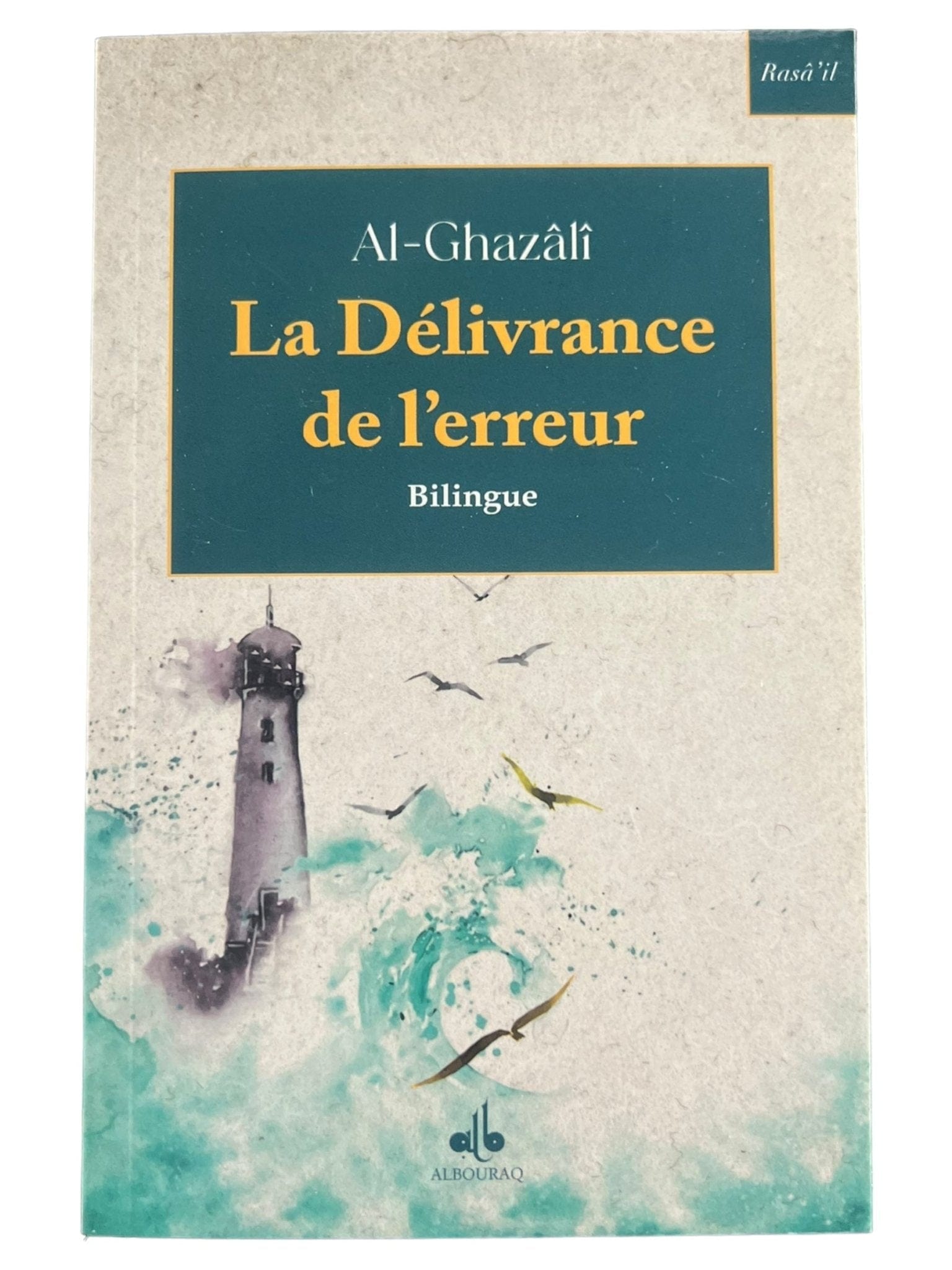 La délivrance de l'erreur (Poche - Bilingue) par Abû Hâmid Al-Ghazâlî Al Bouraq Livre > Islam 9791022511780 Librairie Musulmane Al-imen
