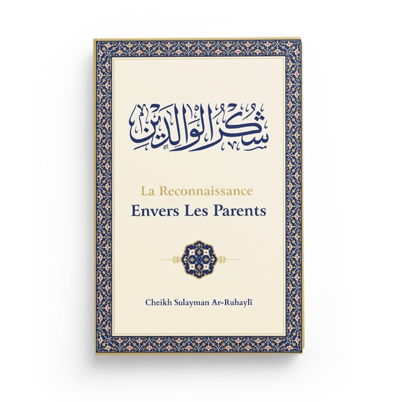 La reconnaissance envers les parents écrit par Ar - Ruhayli - Livres par édition par Ibn Badis disponible chez Al - imen