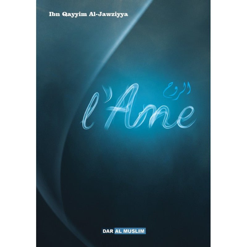 L'âme (Al - Rouh) d'Ibn Al Qayyim Al Jawziyya disponible chez Al - imen